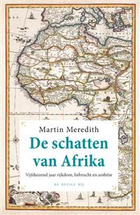 De schatten van Afrika / druk 1 | Martin Meredith | 9789023488620 | Literaire non-fictie algemeen