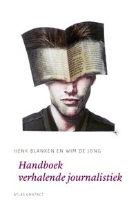 Handboek verhalende journalistiek / druk 1 | Henk Blanken | 9789045705996 | Grammatica, lexicografie, rijmboeken, schrijfhulp, taalvaardigheid