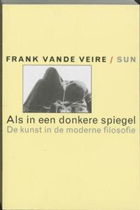 Als in een donkere spiegel / druk 1 | Frank vande Veire | 9789058750570 | Filosofie algemeen