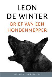 Brief van een hondenmepper (set van 10 stuks) / druk 1 | Leon de Winter | 9789085163572 | Literaire roman, novelle